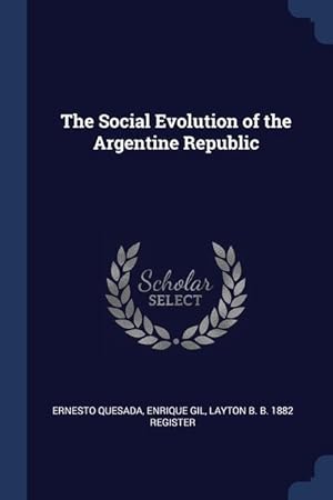Bild des Verkufers fr The Social Evolution of the Argentine Republic zum Verkauf von moluna