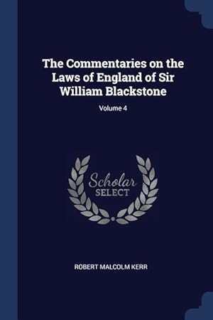 Bild des Verkufers fr The Commentaries on the Laws of England of Sir William Blackstone Volume 4 zum Verkauf von moluna