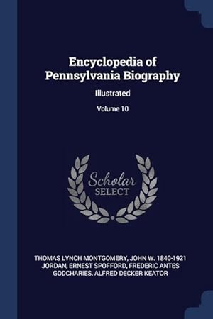 Immagine del venditore per Encyclopedia of Pennsylvania Biography: Illustrated Volume 10 venduto da moluna