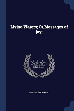 Bild des Verkufers fr Living Waters Or, Messages of joy zum Verkauf von moluna