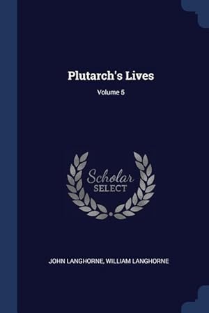 Bild des Verkufers fr Plutarch\ s Lives Volume 5 zum Verkauf von moluna