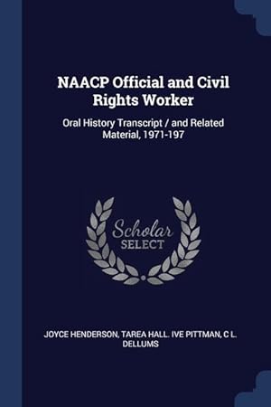 Seller image for NAACP Official and Civil Rights Worker: Oral History Transcript / and Related Material, 1971-197 for sale by moluna