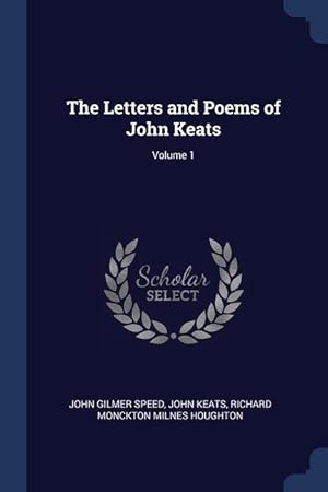 Imagen del vendedor de The Letters and Poems of John Keats Volume 1 a la venta por moluna