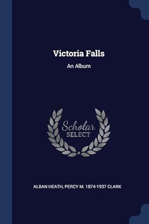 Seller image for Victoria Falls: An Album for sale by moluna