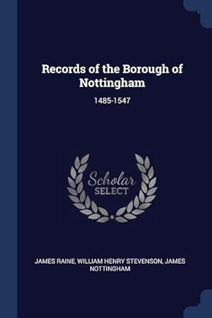 Bild des Verkufers fr Records of the Borough of Nottingham: 1485-1547 zum Verkauf von moluna