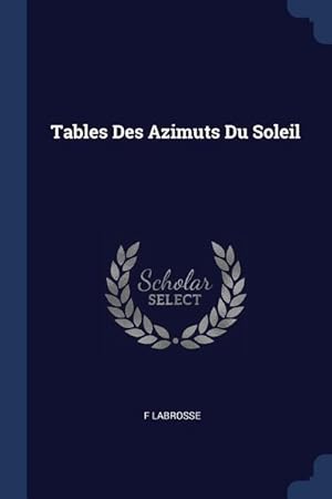 Imagen del vendedor de Tables Des Azimuts Du Soleil a la venta por moluna
