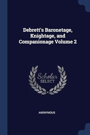 Bild des Verkufers fr Debrett\ s Baronetage, Knightage, and Companionage Volume 2 Edition 5 zum Verkauf von moluna