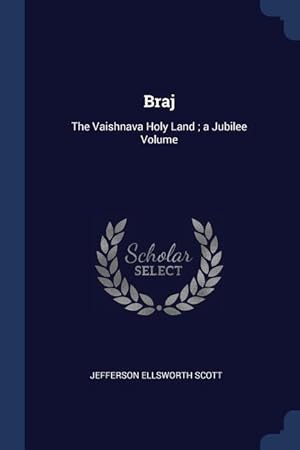 Seller image for Braj: The Vaishnava Holy Land a Jubilee Volume for sale by moluna