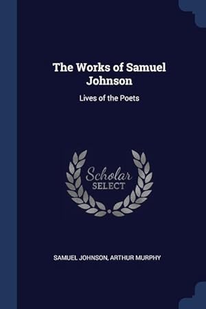 Bild des Verkufers fr The Works of Samuel Johnson: Lives of the Poets zum Verkauf von moluna