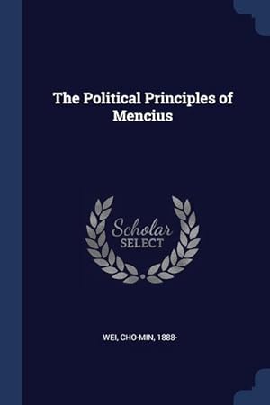 Imagen del vendedor de The Political Principles of Mencius a la venta por moluna