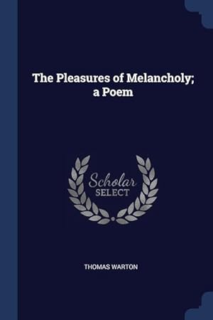 Bild des Verkufers fr The Pleasures of Melancholy a Poem zum Verkauf von moluna