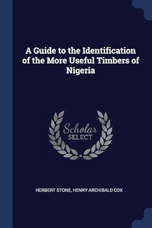 Bild des Verkufers fr A Guide to the Identification of the More Useful Timbers of Nigeria zum Verkauf von moluna