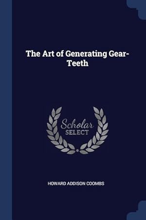 Seller image for ART OF GENERATING GEAR-TEETH for sale by moluna