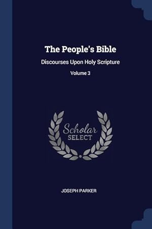 Bild des Verkufers fr The People\ s Bible: Discourses Upon Holy Scripture Volume 3 zum Verkauf von moluna