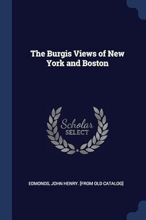 Bild des Verkufers fr The Burgis Views of New York and Boston zum Verkauf von moluna