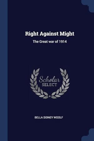 Bild des Verkufers fr Right Against Might: The Great war of 1914 zum Verkauf von moluna