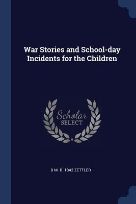 Imagen del vendedor de War Stories and School-day Incidents for the Children a la venta por moluna