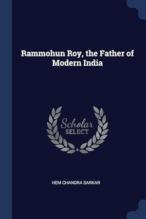 Seller image for Rammohun Roy, the Father of Modern India for sale by moluna