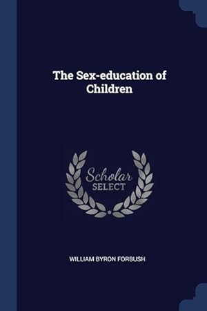 Bild des Verkufers fr The Sex-education of Children zum Verkauf von moluna