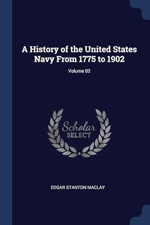 Bild des Verkufers fr A History of the United States Navy From 1775 to 1902 Volume 02 zum Verkauf von moluna