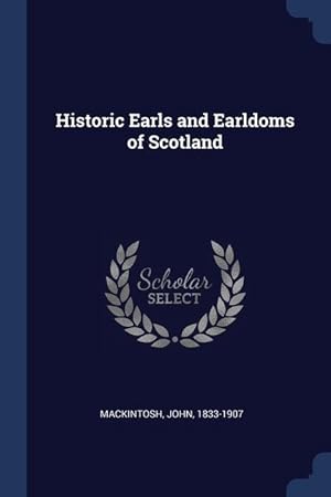 Seller image for Historic Earls and Earldoms of Scotland for sale by moluna