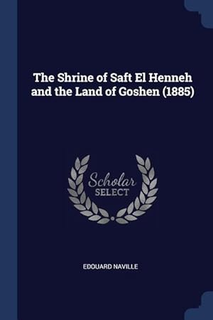 Bild des Verkufers fr The Shrine of Saft El Henneh and the Land of Goshen (1885) zum Verkauf von moluna