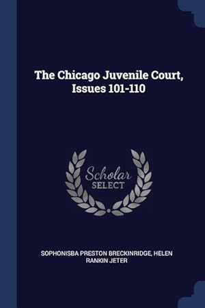 Seller image for The Chicago Juvenile Court, Issues 101-110 for sale by moluna