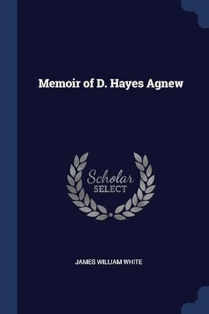 Bild des Verkufers fr Memoir of D. Hayes Agnew zum Verkauf von moluna