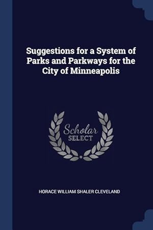 Bild des Verkufers fr Suggestions for a System of Parks and Parkways for the City of Minneapolis zum Verkauf von moluna