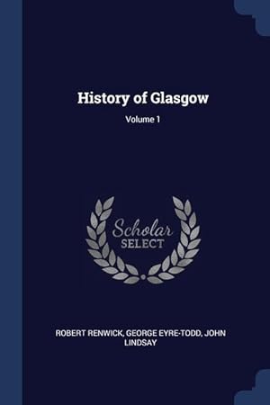 Seller image for History of Glasgow Volume 1 for sale by moluna