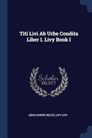 Immagine del venditore per Titi Livi Ab Urbe Condita Liber I. Livy Book I venduto da moluna