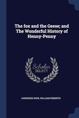 Bild des Verkufers fr The fox and the Geese and The Wonderful History of Henny-Penny zum Verkauf von moluna