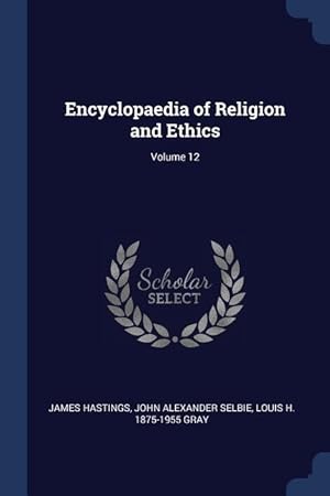 Bild des Verkufers fr Encyclopaedia of Religion and Ethics Volume 12 zum Verkauf von moluna