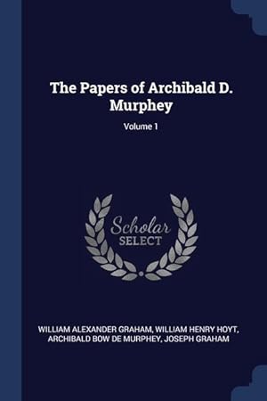 Seller image for The Papers of Archibald D. Murphey Volume 1 for sale by moluna