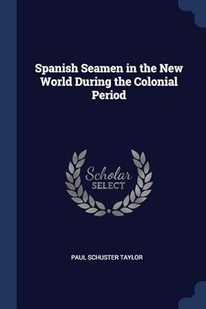 Seller image for Spanish Seamen in the New World During the Colonial Period for sale by moluna
