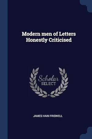 Bild des Verkufers fr Modern men of Letters Honestly Criticised zum Verkauf von moluna