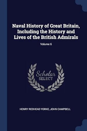 Bild des Verkufers fr Naval History of Great Britain, Including the History and Lives of the British Admirals Volume 6 zum Verkauf von moluna