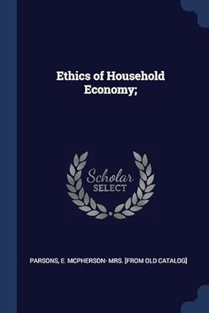 Bild des Verkufers fr Ethics of Household Economy zum Verkauf von moluna