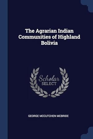 Immagine del venditore per The Agrarian Indian Communities of Highland Bolivia venduto da moluna