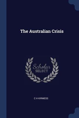 Image du vendeur pour The Australian Crisis mis en vente par moluna