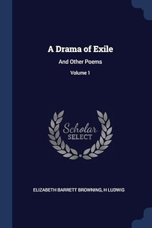 Bild des Verkufers fr A Drama of Exile: And Other Poems Volume 1 zum Verkauf von moluna