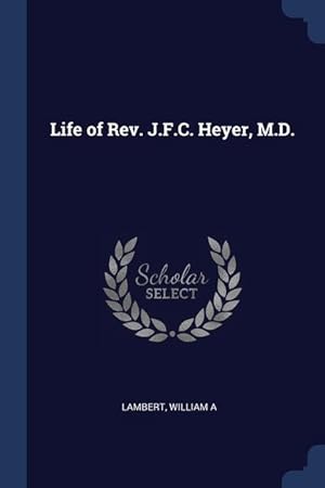 Bild des Verkufers fr Life of Rev. J.F.C. Heyer, M.D. zum Verkauf von moluna