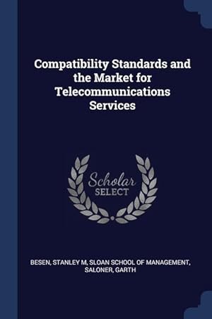 Immagine del venditore per Compatibility Standards and the Market for Telecommunications Services venduto da moluna
