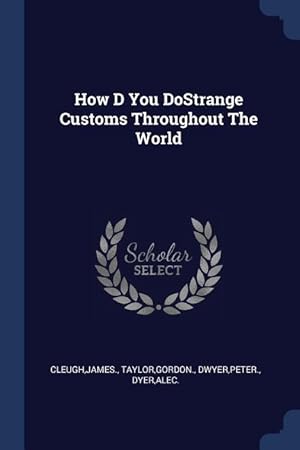 Bild des Verkufers fr How D You DoStrange Customs Throughout The World zum Verkauf von moluna