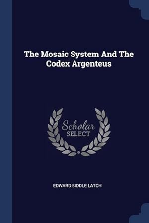 Immagine del venditore per The Mosaic System And The Codex Argenteus venduto da moluna
