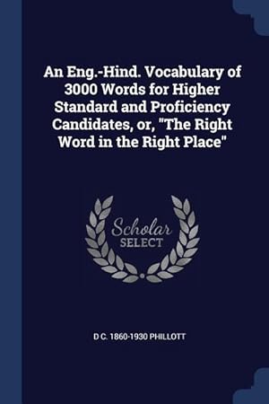 Seller image for An Eng.-Hind. Vocabulary of 3000 Words for Higher Standard and Proficiency Candidates, or, The Right Word in the Right Place for sale by moluna