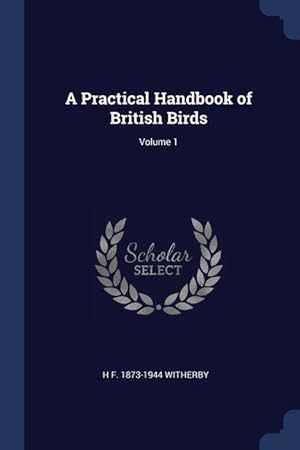 Seller image for A Practical Handbook of British Birds Volume 1 for sale by moluna