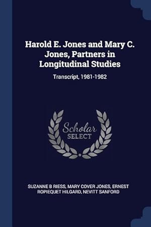 Immagine del venditore per Harold E. Jones and Mary C. Jones, Partners in Longitudinal Studies: Transcript, 1981-1982 venduto da moluna