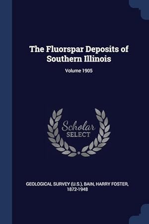 Bild des Verkufers fr The Fluorspar Deposits of Southern Illinois Volume 1905 zum Verkauf von moluna