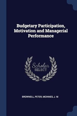 Bild des Verkufers fr Budgetary Participation, Motivation and Managerial Performance zum Verkauf von moluna
